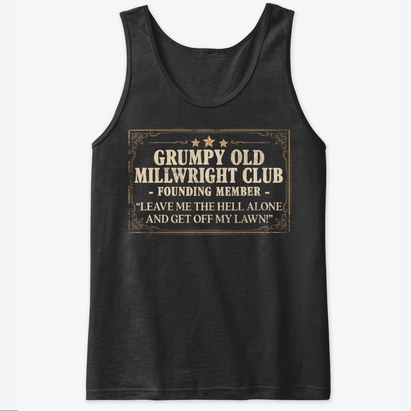 Funny Millwright Gift, Grumpy Old Club