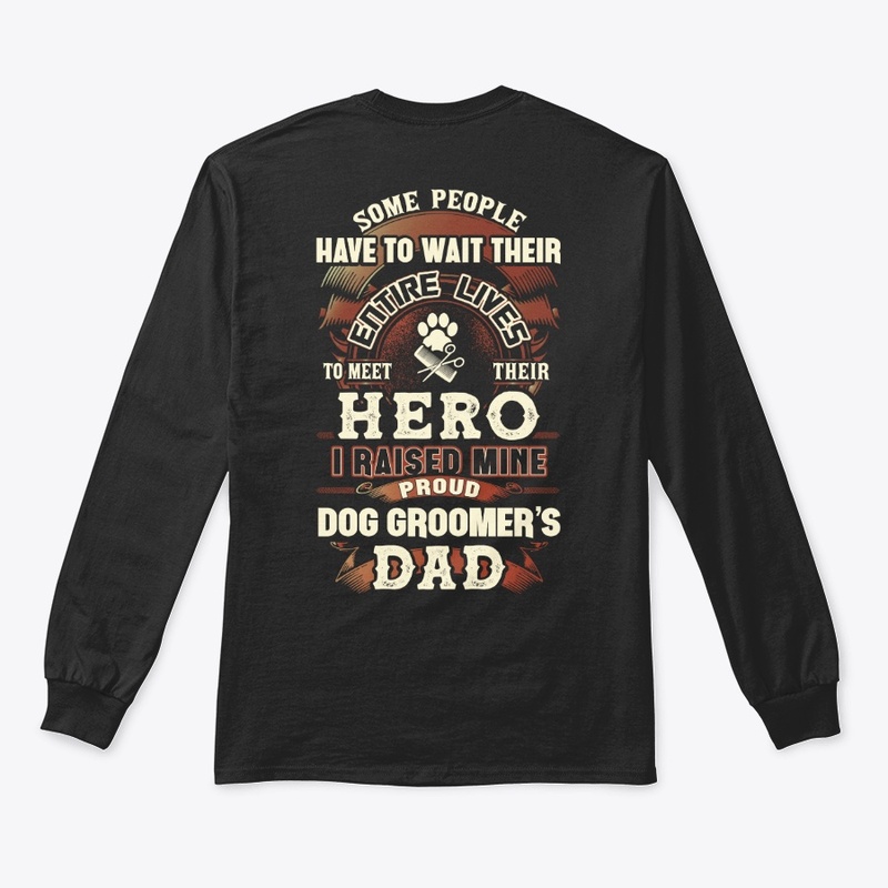 Proud Dog Groomer's Dad