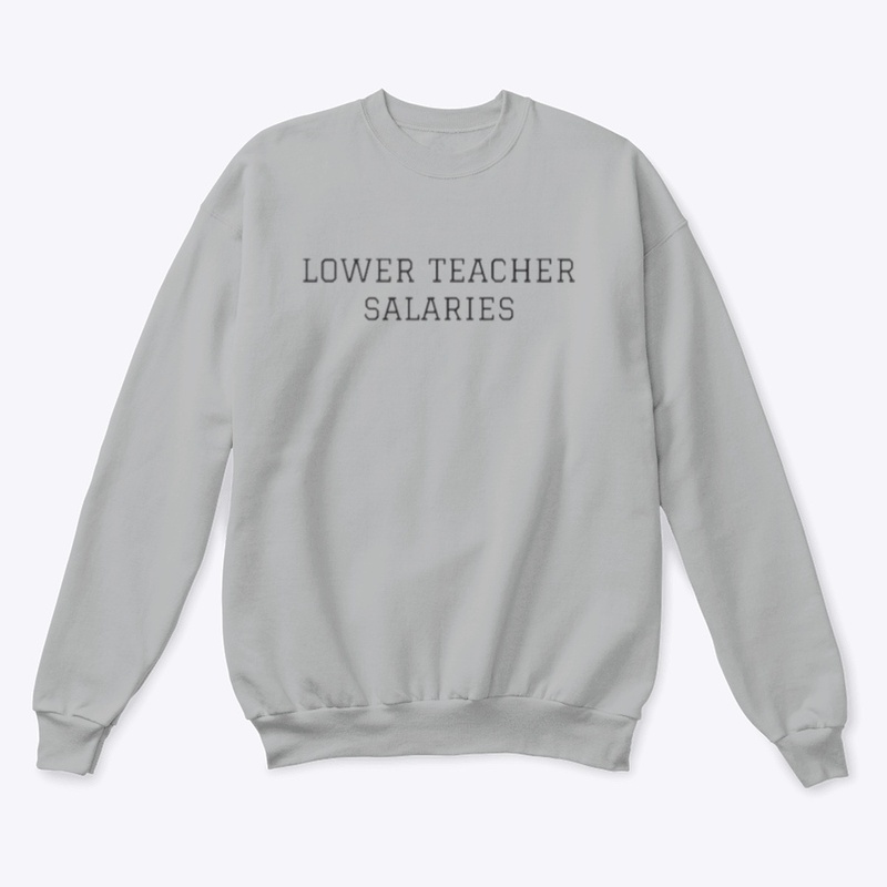Lower teacher salaries 