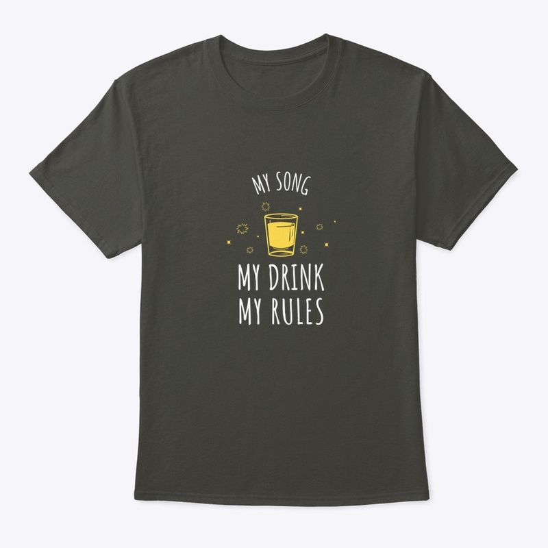 My song my drink my rules
