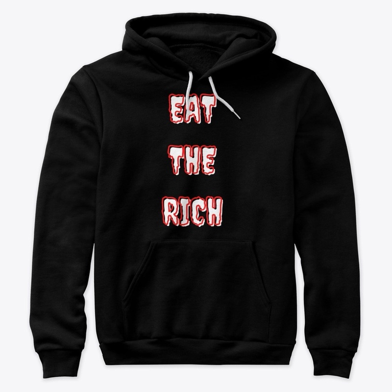 EAT THE RICH F#CK YOU PAY ME