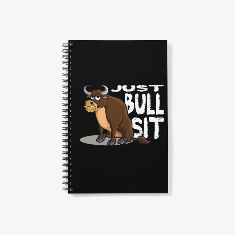 Just Bull Sit (White Font)