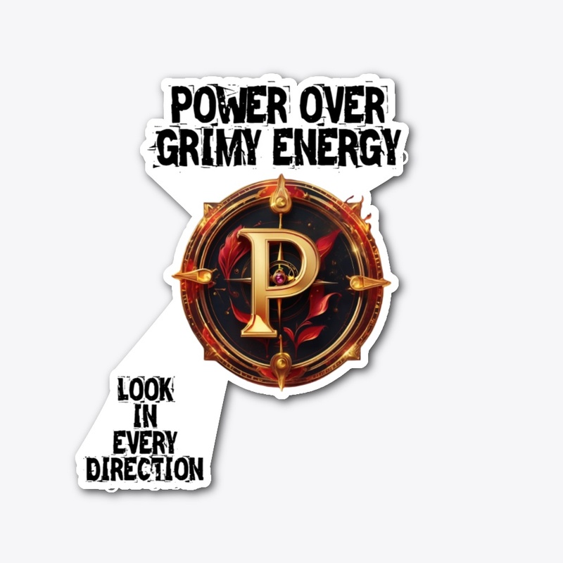 POWER OVER GRIMY ENERGY