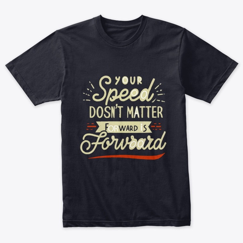 Your speed doesnt matter forward