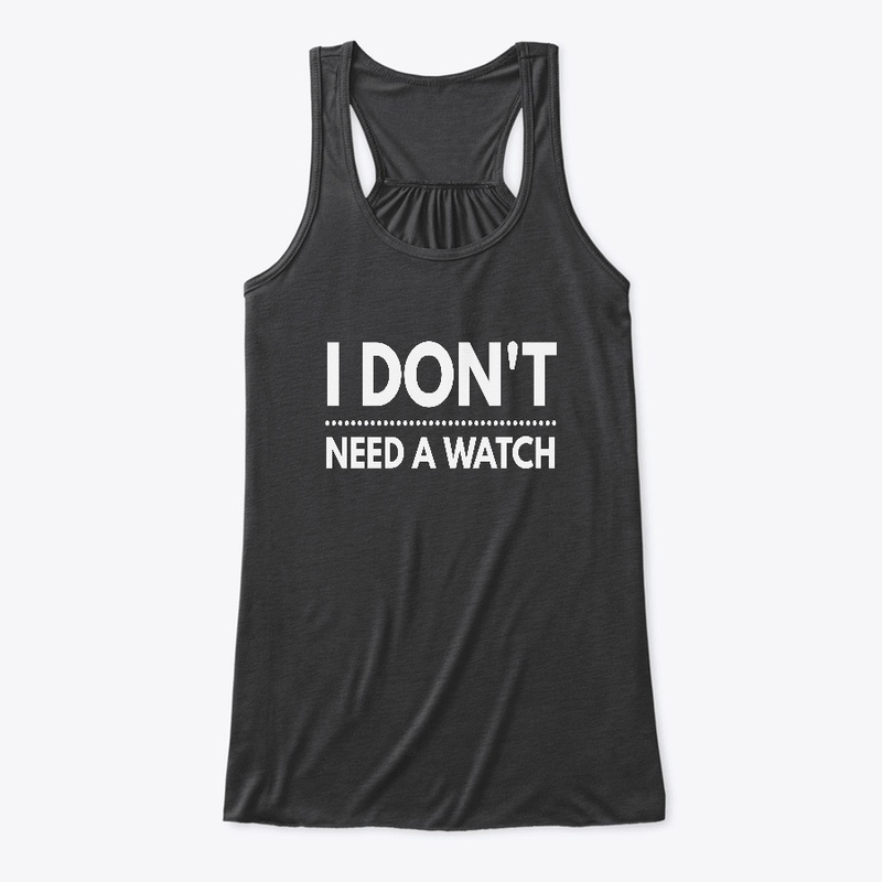 i don't a watch