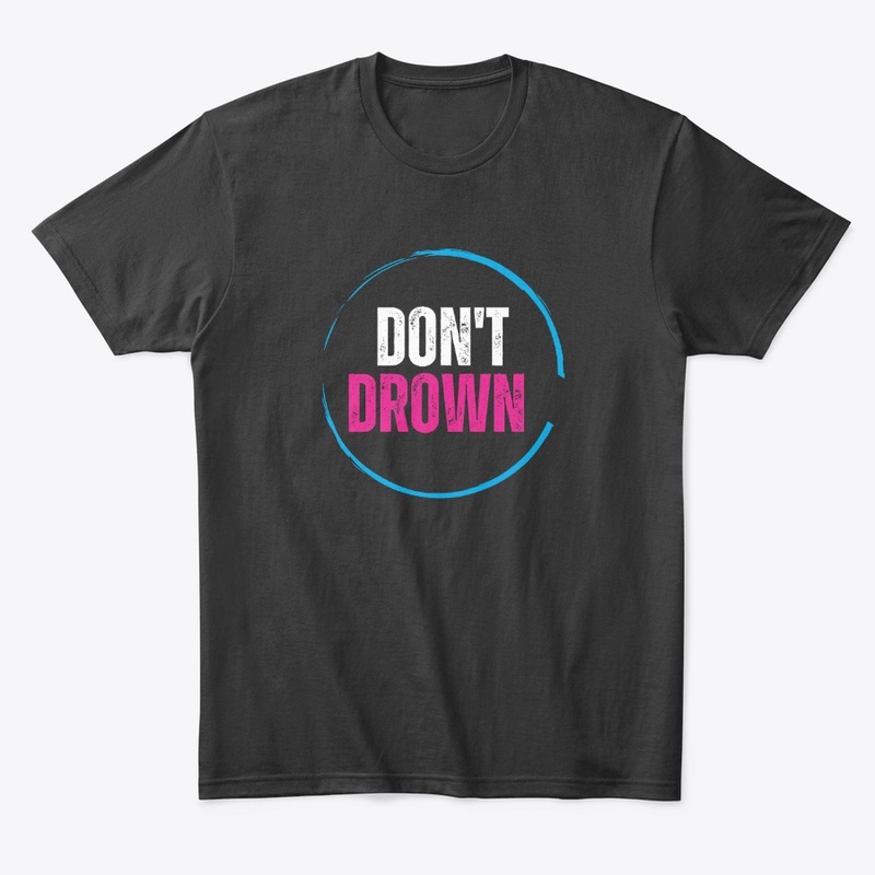Don't Drown - Inspirational Design