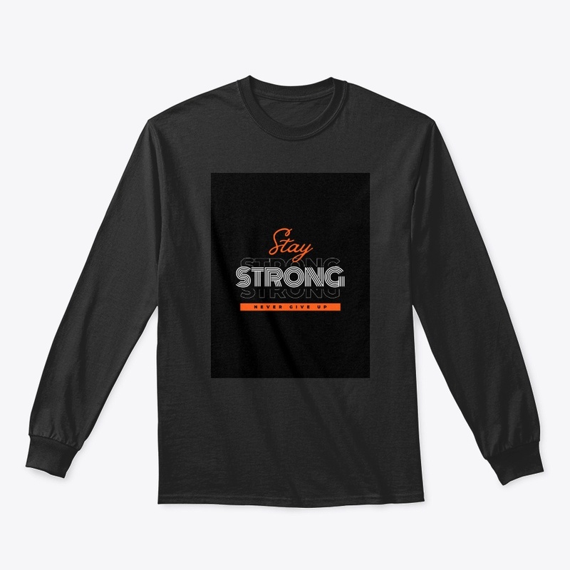 Stay strong t shirts