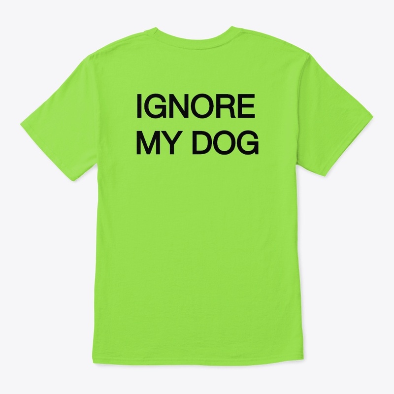IGNORE MY DOG 2.0