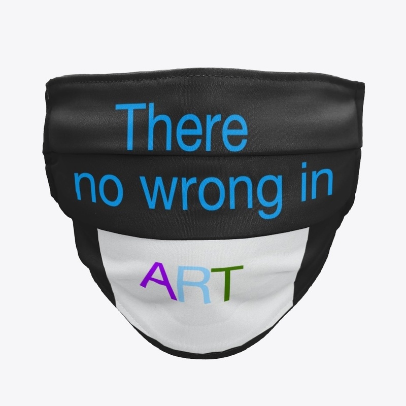 there is no wrong in art mask