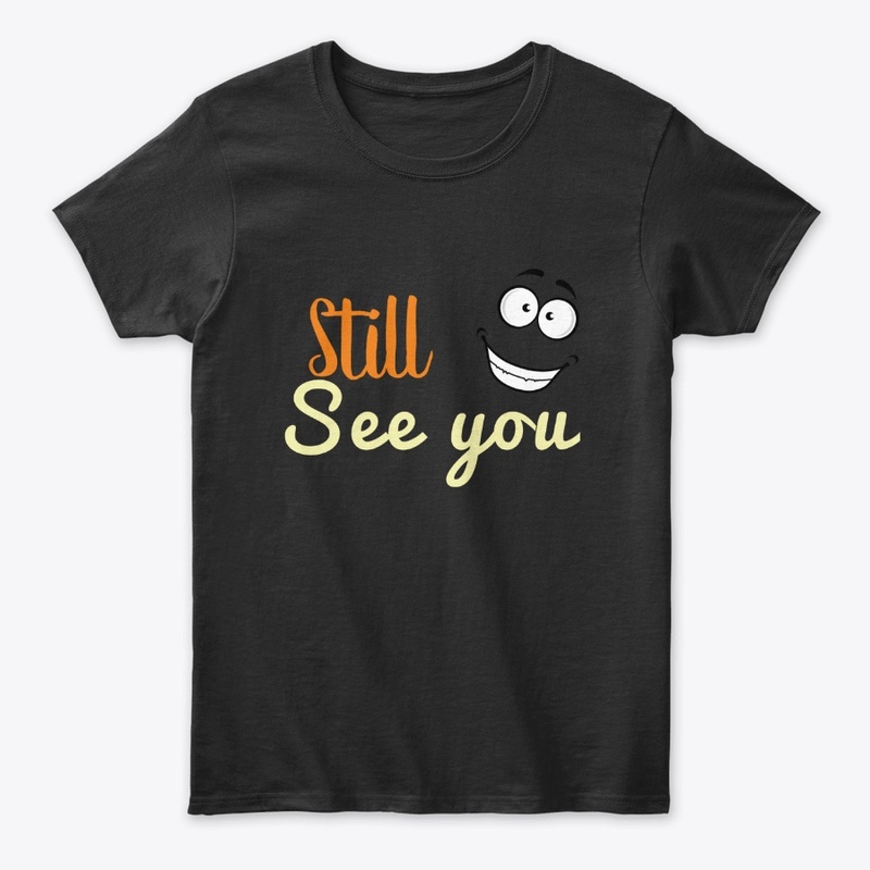 still see you 