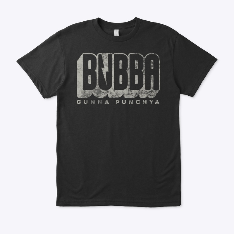 BUBBA GUNNA PUNCHYA4
