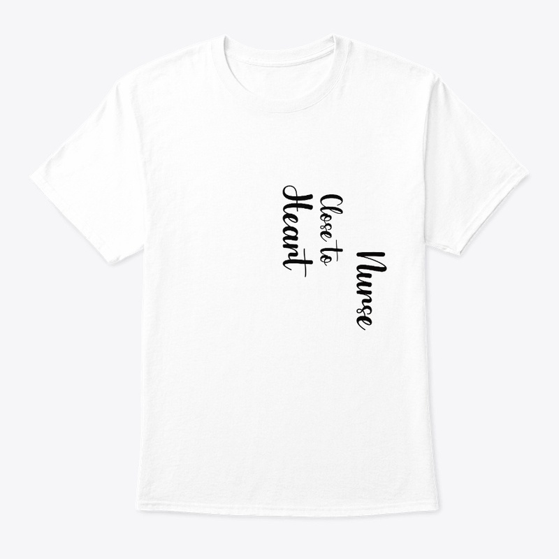 Nurse Close to Heart T-shirt