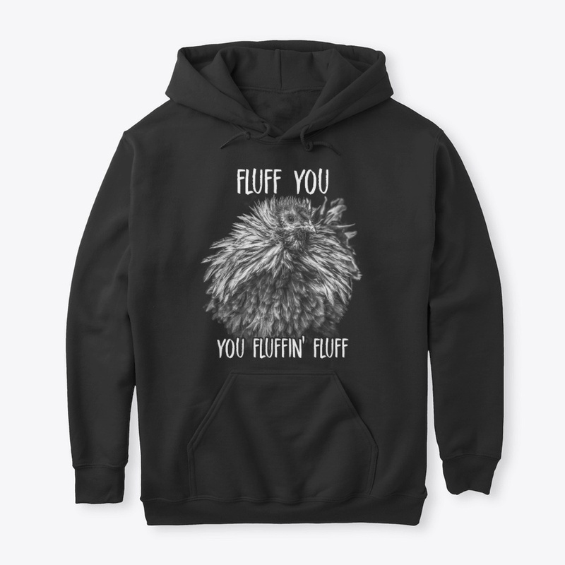 Funny Rooster Lover Gift - Fluff You