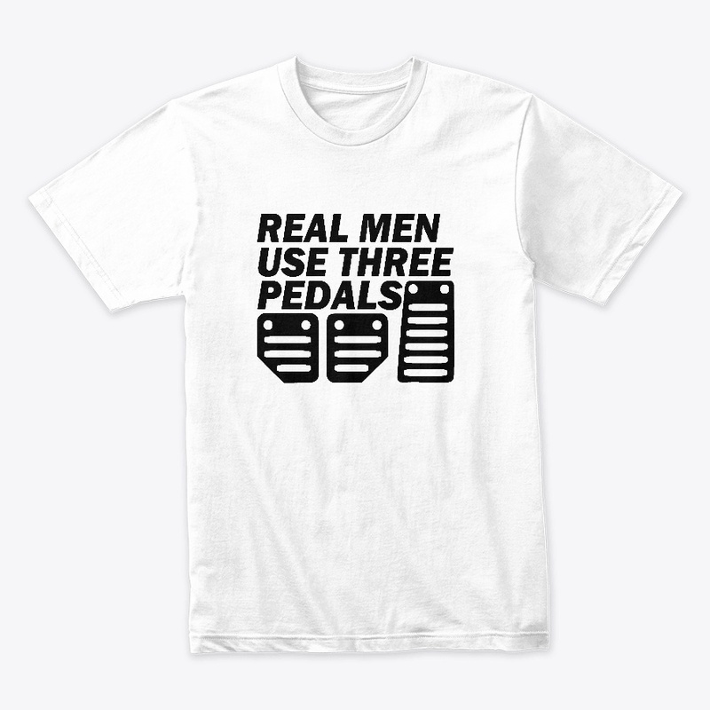 REAL MEN USE THREE PEDALS (white)