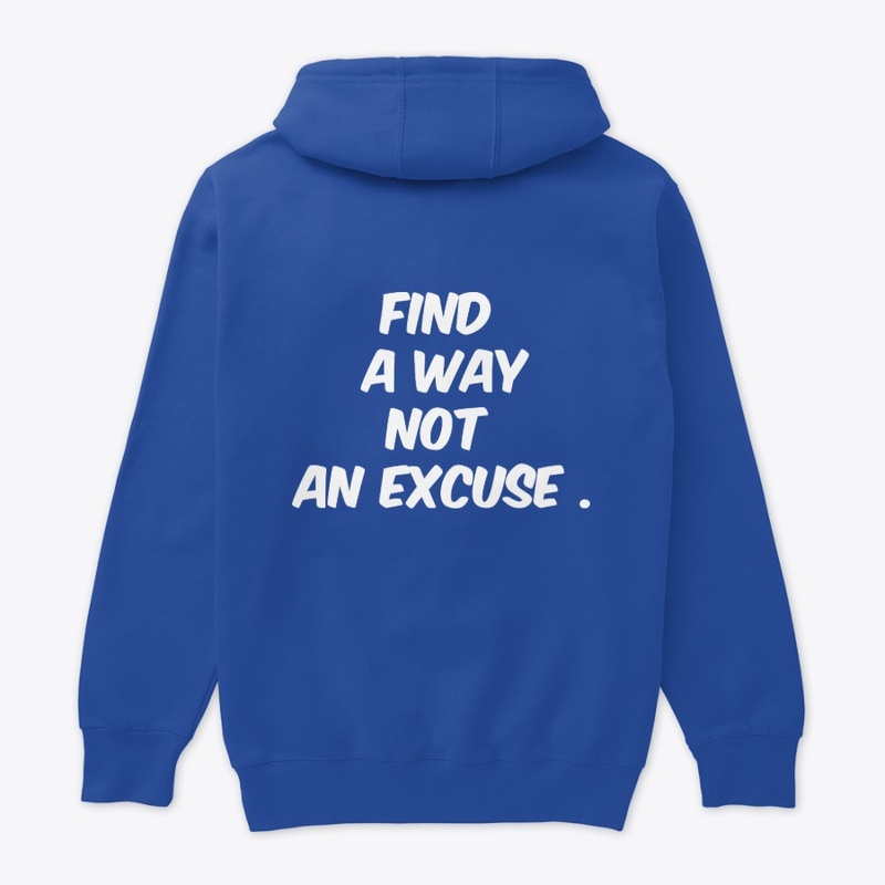 Find A Way Not An Excuse