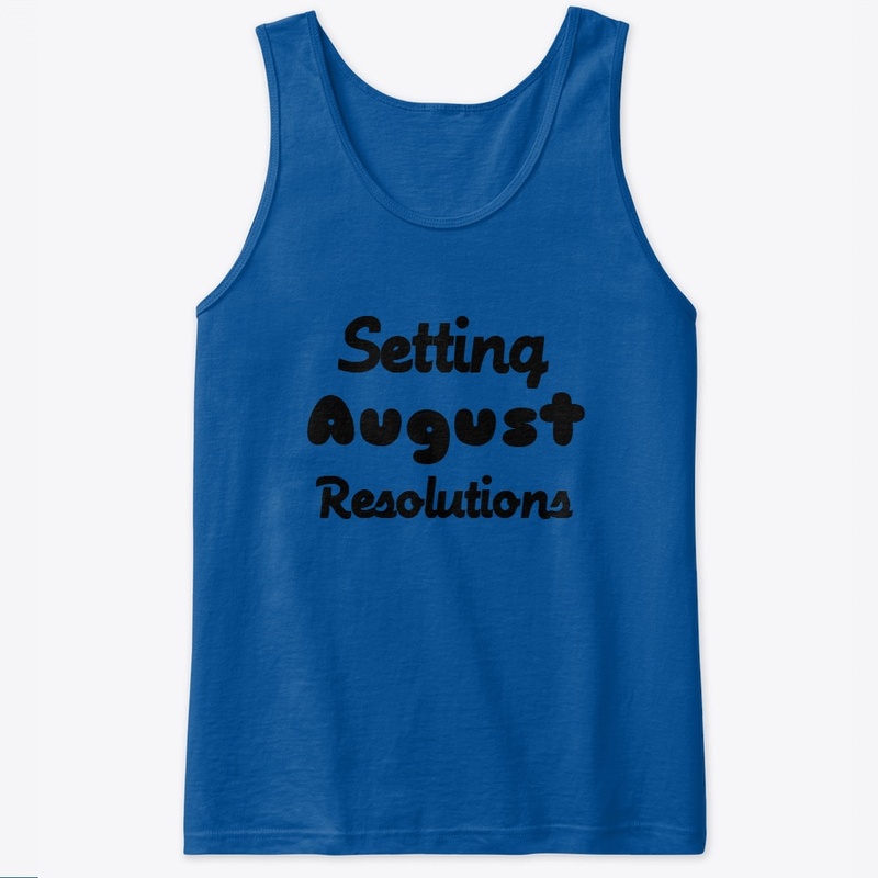 August Resolutions
