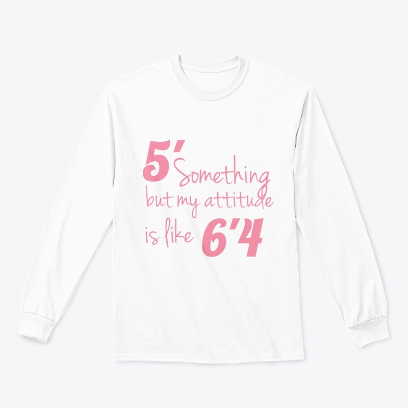 5' something but my attitude is like 6'4