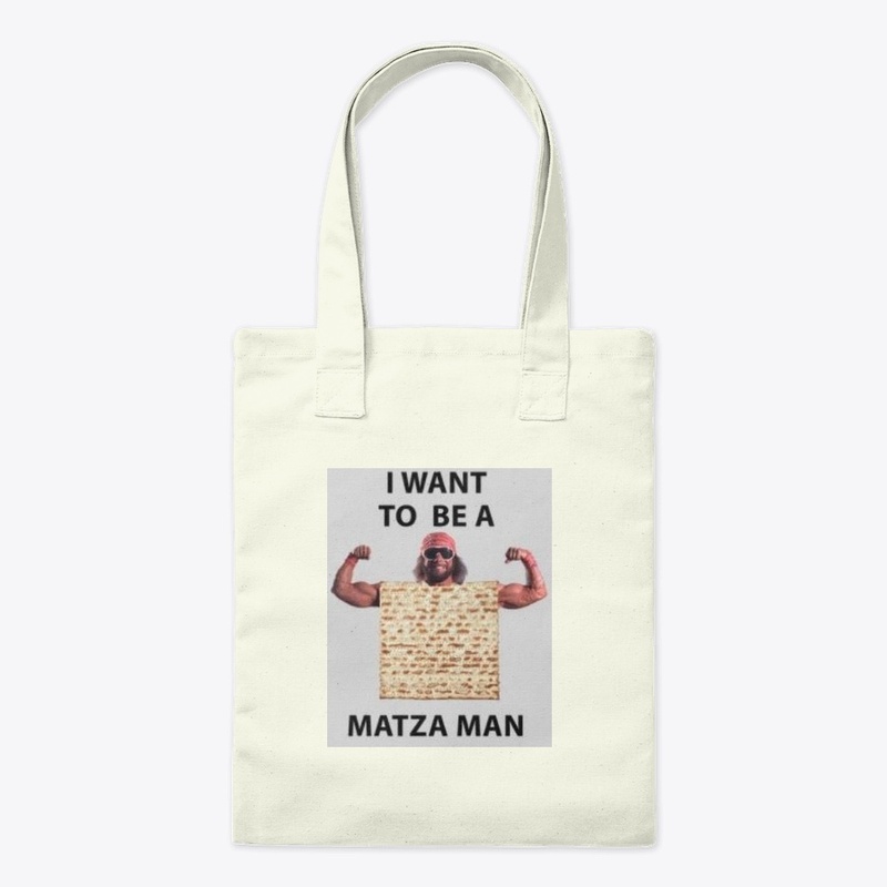 I want to be a Matza Man