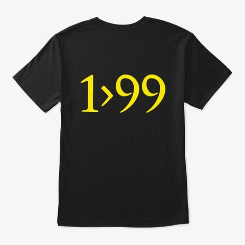 Vision "1 Is Greater Than 99" Black T-Shirt Back