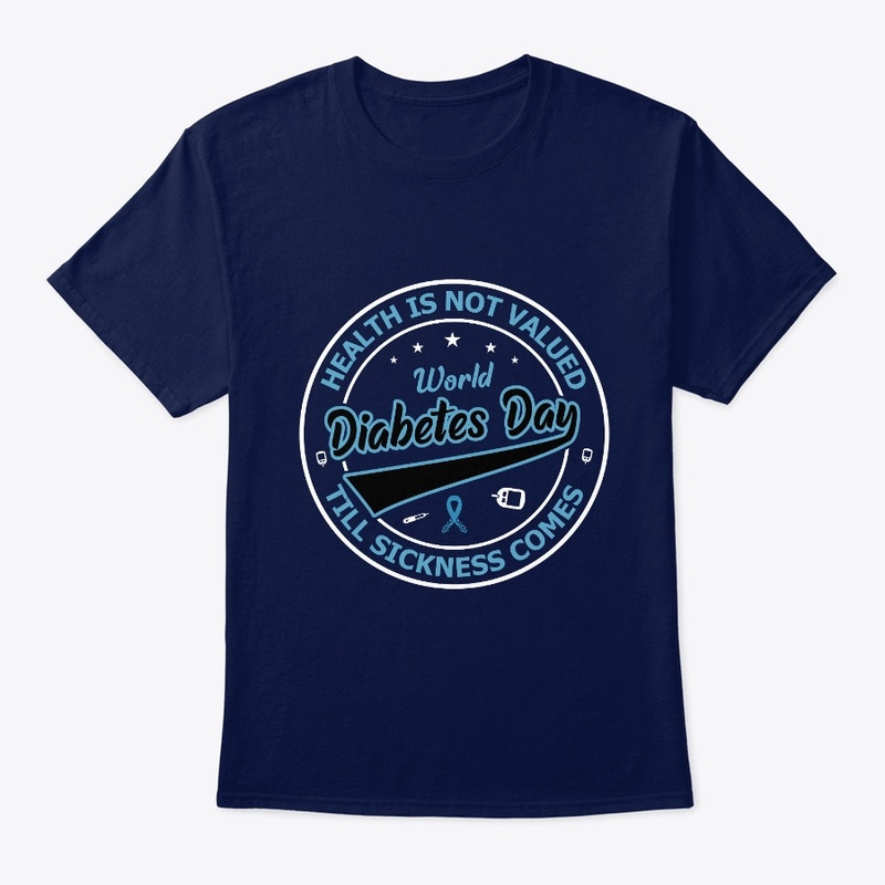 Health is not valued - Diabetes Day Tee