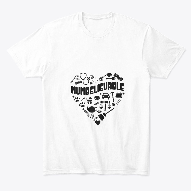 Mumbelievable - MOTHER'S DAY T-Shirt