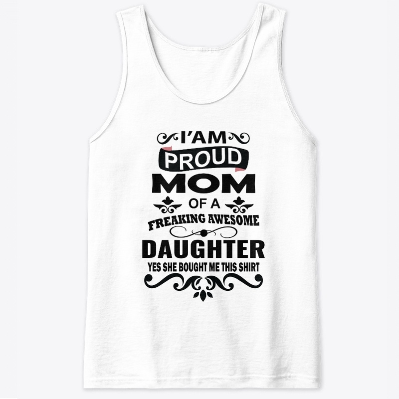 I'Am Proud Mom- T-Shirt