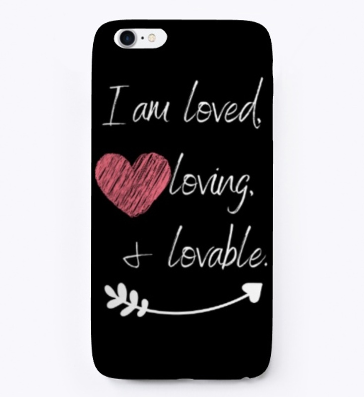 I am Loved, Loving, and Lovable