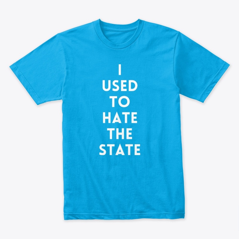Used to hate the State
