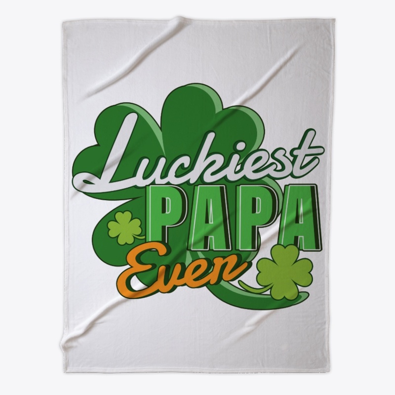 Luckiest Papa Ever Saint Patrick's Day