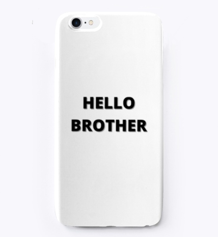 HELLO BROTHER