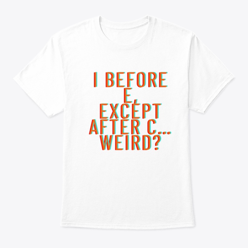 I Before E, Except After C… Weird?