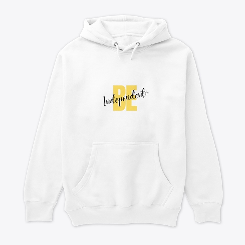 Be independent t shirts
