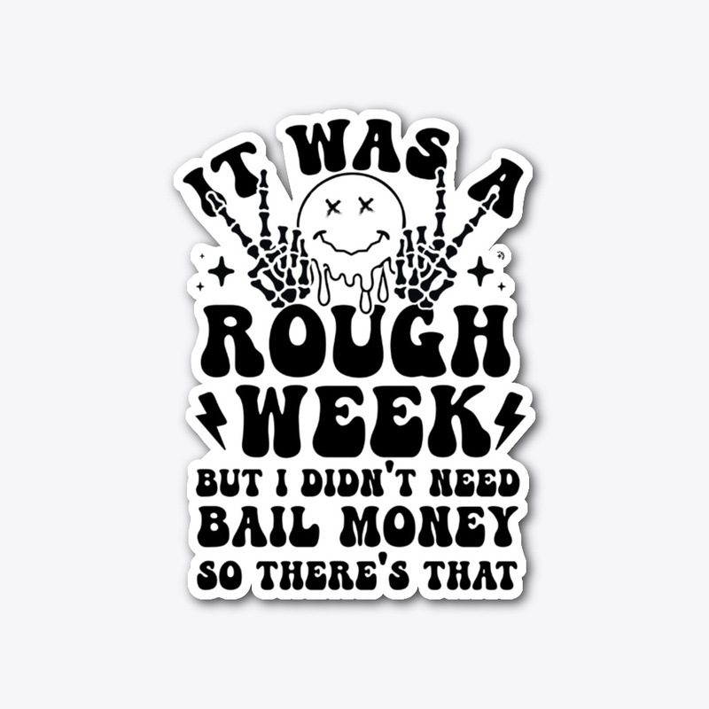 It Was A Rough Week!