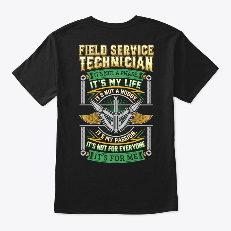Field Service Technician It's My Life