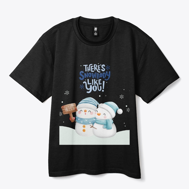 There's Snowbody like You
