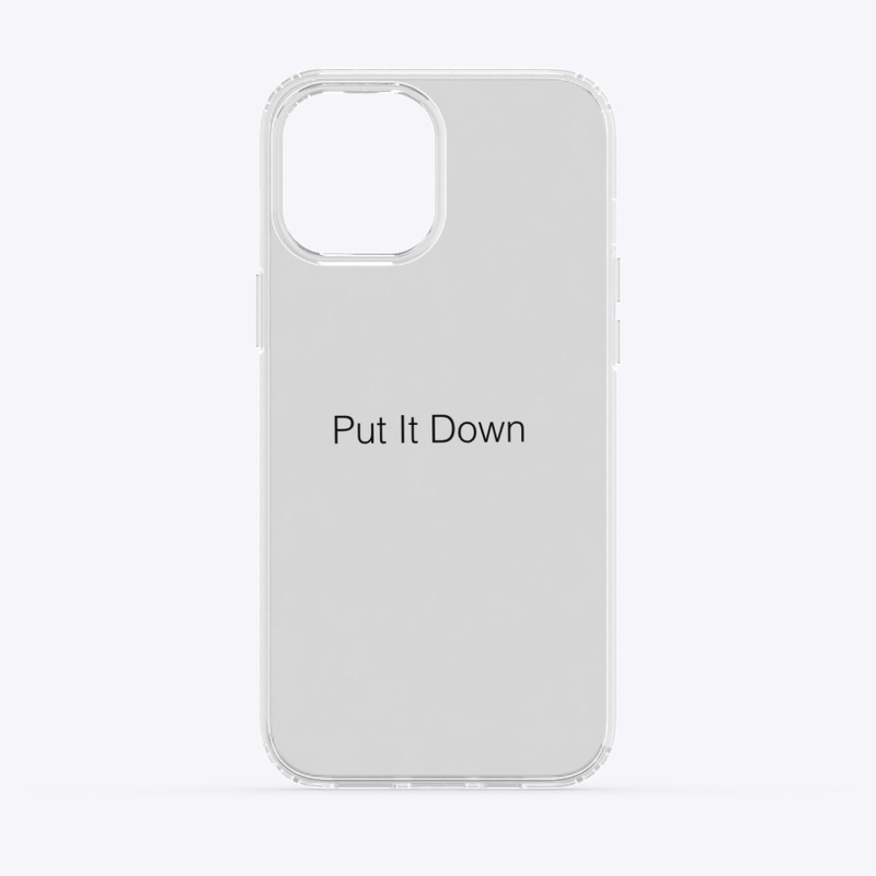 Put It Down 