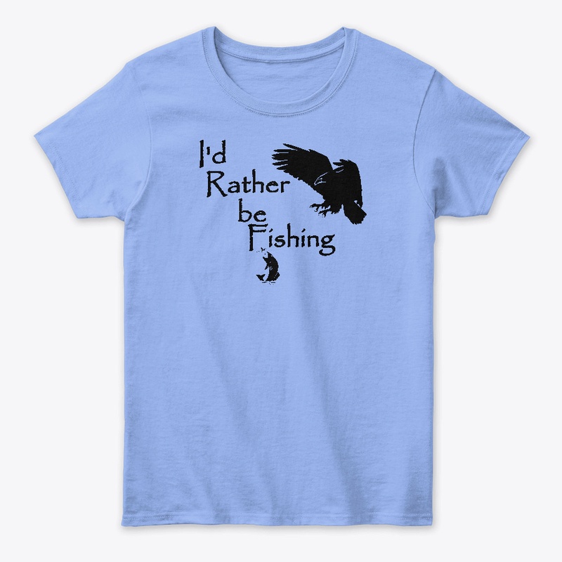 I'd Rather be Fishing Eagle Fishing