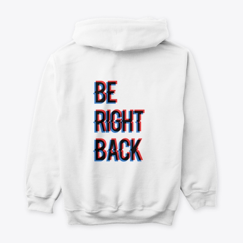 "BE RIGHT BACK" Sweater