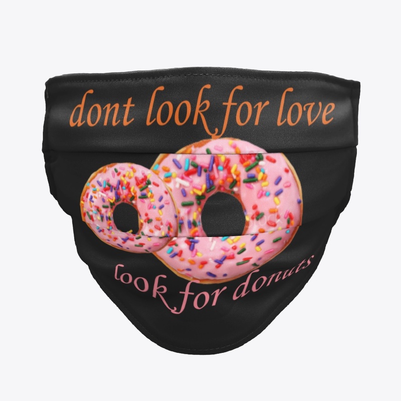 dont look for love , look for donut 