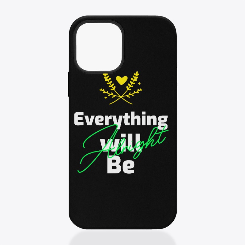 unisex  shirt everything will be alright