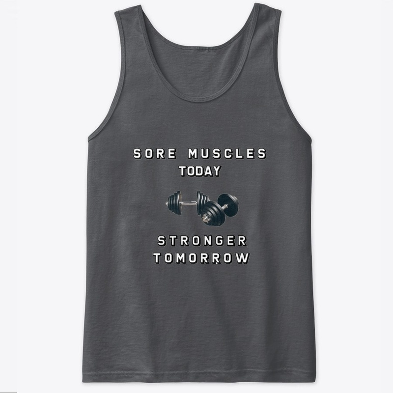 Sore Muscles today, stronger tomorrow!