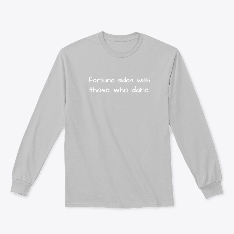 Fortune Sides With Those Who Dare Shirt
