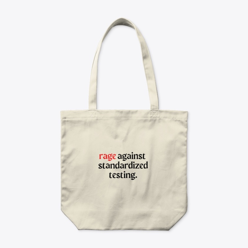 rage against standardized testing.