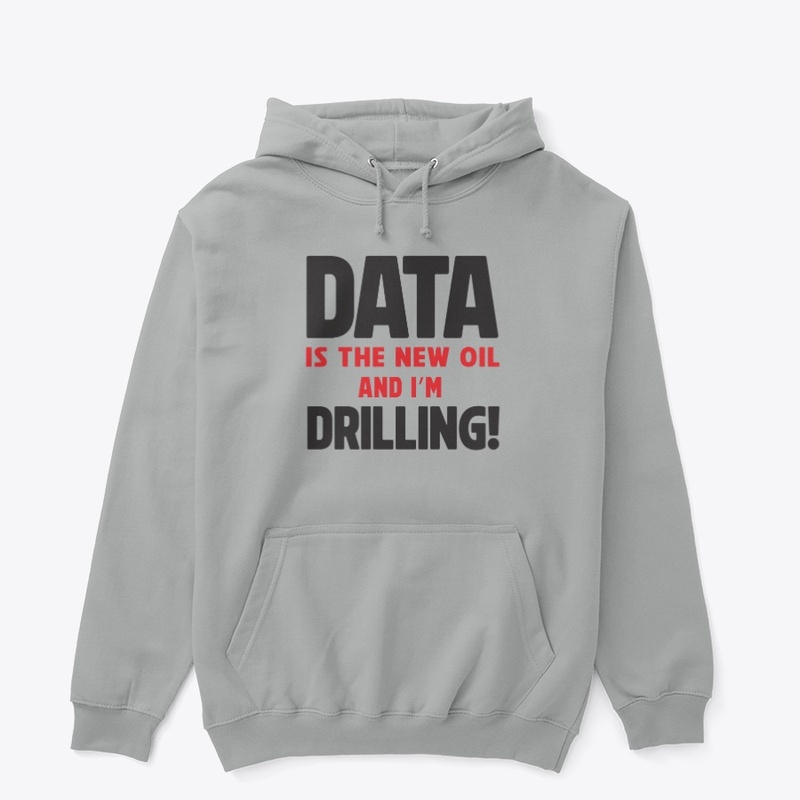 Data Is the New Oil Driller Tee