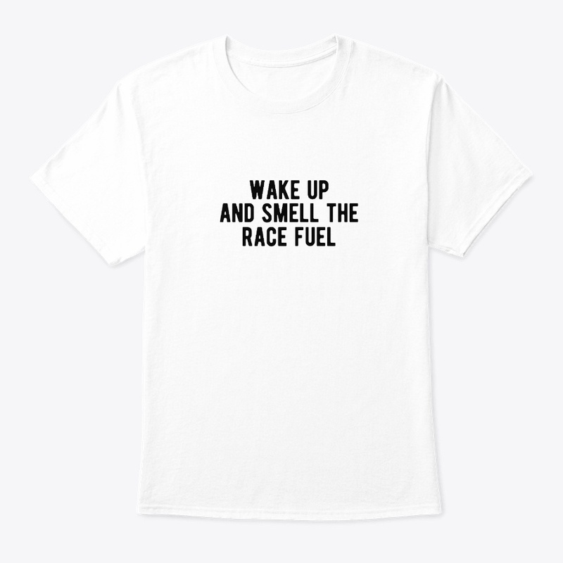Wake Up And Smell The Race Fuel Drag