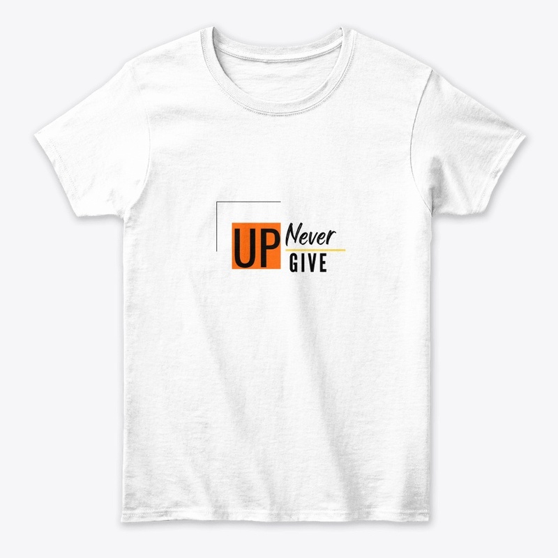 "never give up" White t-shirt 