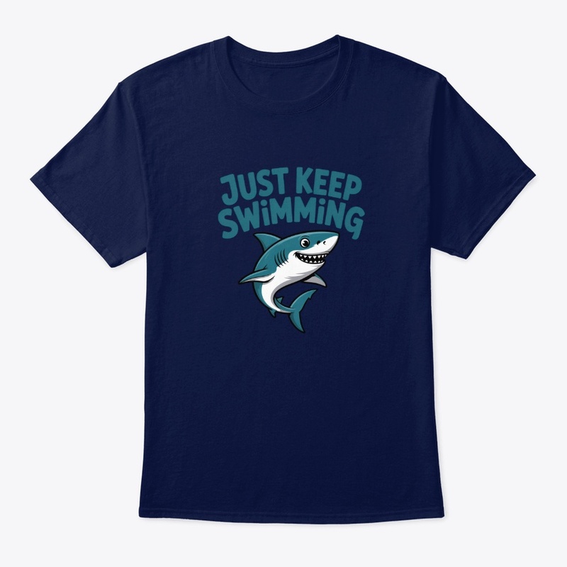 Just Keep Swimming Shark