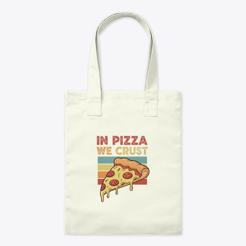 In Pizza We Crust Tee