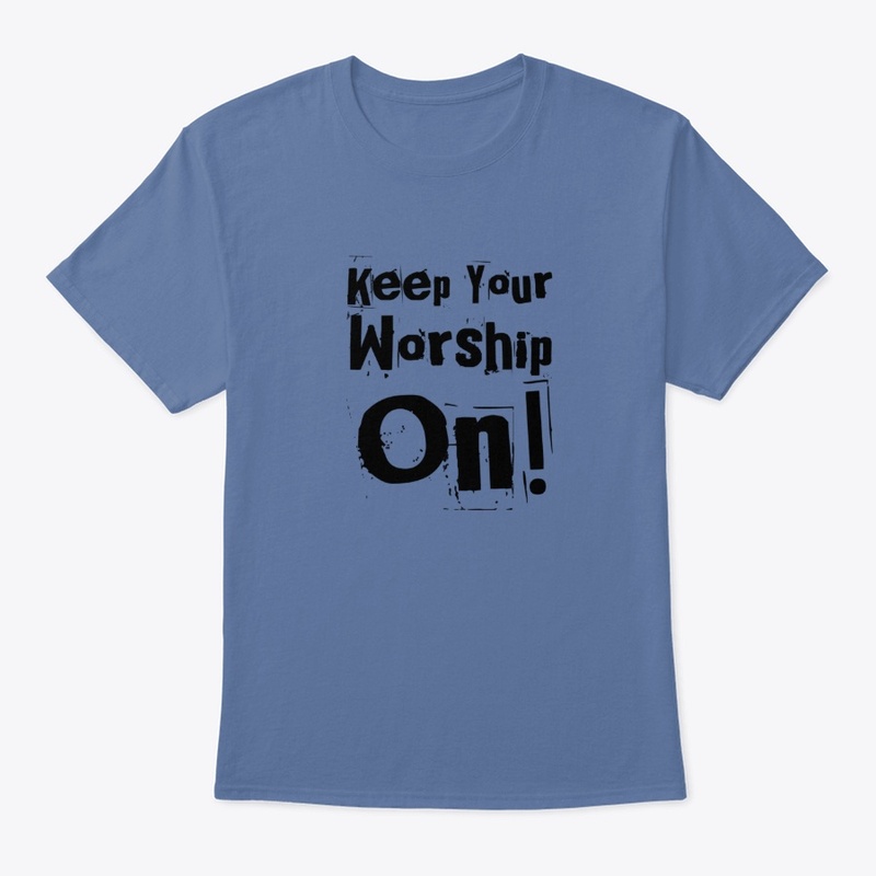 Keep Your Worship On