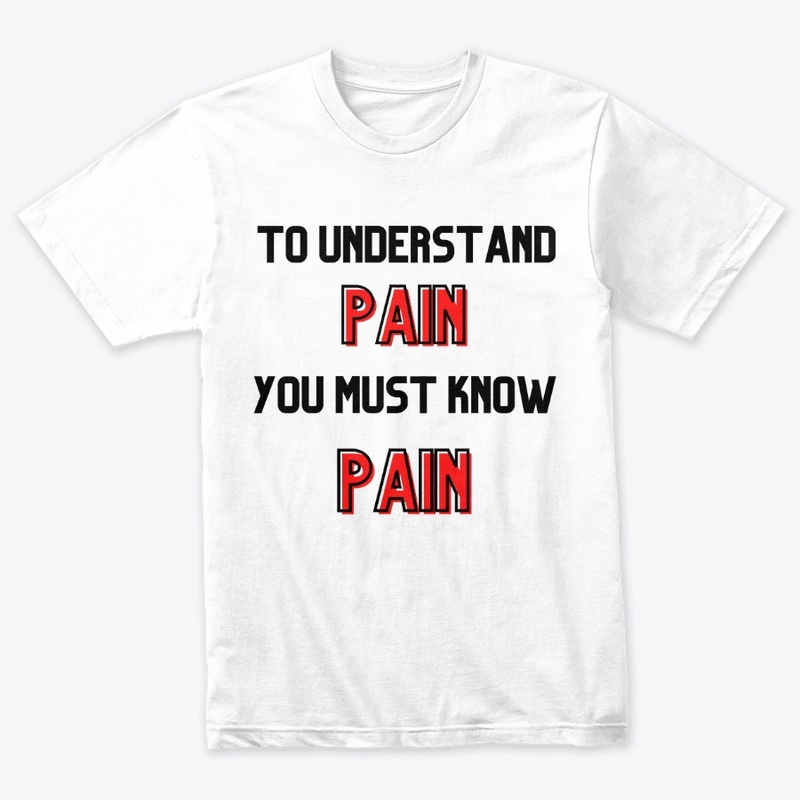 To Understand Pain, You Must Know Pain